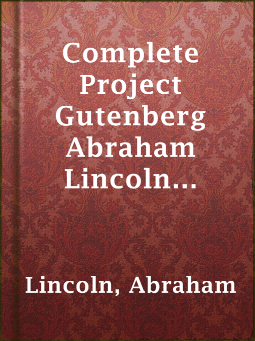 Cover image for Complete Project Gutenberg Abraham Lincoln Writings